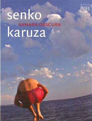 Knjiga Kamara obscura autora Senko Karuza izdana 2010 kao meki uvez dostupna u Knjižari Znanje.
