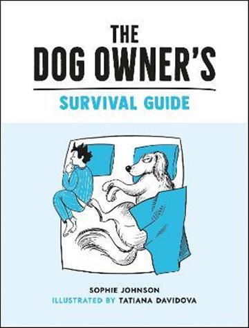 Knjiga Dog Owner's Survival Guide autora Sophie Johnson izdana 2023 kao tvrdi uvez dostupna u Knjižari Znanje.