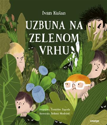 Knjiga Uzbuna na Zelenom Vrhu autora Ivan Kušan, prepričao Tomislav Zagoda izdana 2024 kao tvrdi uvez dostupna u Knjižari Znanje.