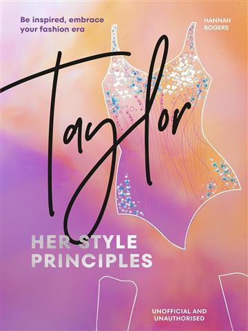 Knjiga TAYLOR: Her Style Principles autora Hannah Rogers izdana 2026 kao tvrdi uvez dostupna u Knjižari Znanje.