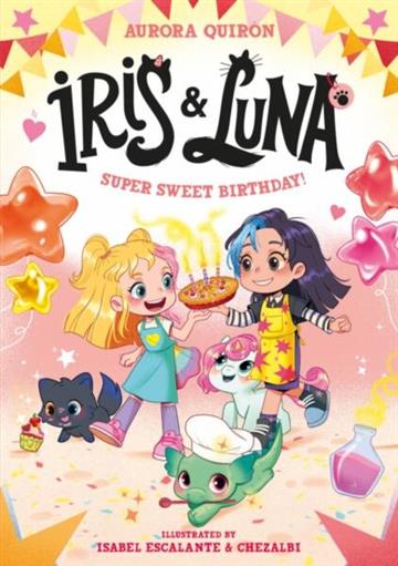 Knjiga Iris and Luna: Super Sweet Birthday! autora Aurora Quiron izdana  kao  dostupna u Knjižari Znanje.