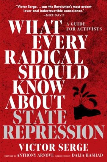 Knjiga What Every Radical Should Know about State Repression autora Victor Serge izdana 2024 kao meki uvez dostupna u Knjižari Znanje.