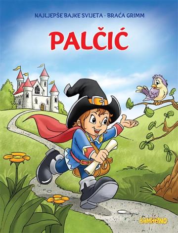 Knjiga Palčić - Mala slikovnica autora Bambino izdana  kao meki uvez dostupna u Knjižari Znanje.