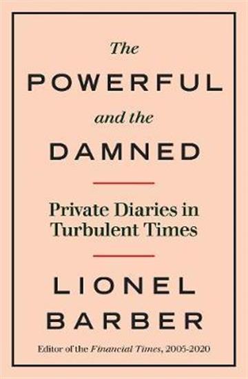 Knjiga Powerful and the Damned autora Lionel Barber izdana 2021 kao meki uvez dostupna u Knjižari Znanje.