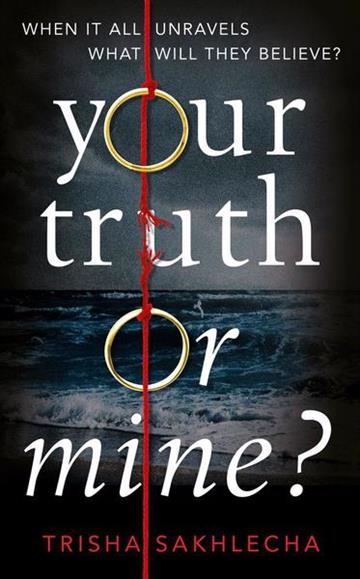 Knjiga Your Truth or Mine? autora Trisha Sakhlecha izdana 2019 kao meki uvez dostupna u Knjižari Znanje.