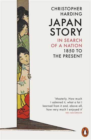 Knjiga Japan Story : In Search of a Nation, 1850 to the Present autora Christopher Harding izdana 2019 kao meki uvez dostupna u Knjižari Znanje.