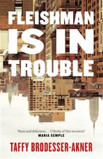 Knjiga Fleishman Is In Trouble autora Taffy Brodesser-Akner izdana 2019 kao meki uvez dostupna u Knjižari Znanje.