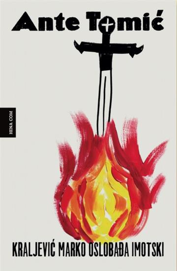 Knjiga Kraljević Marko oslobađa Imotski autora Ante Tomić izdana 2026 kao tvrdi uvez dostupna u Knjižari Znanje.
