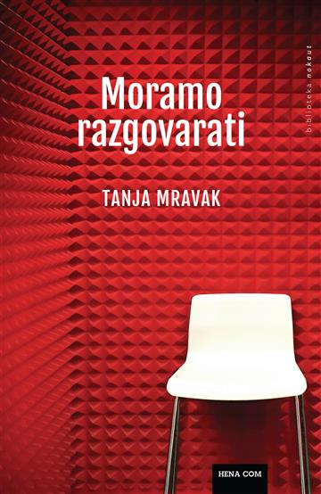 Knjiga Moramo razgovarati autora Tanja Mravak izdana 2018 kao meki uvez dostupna u Knjižari Znanje.