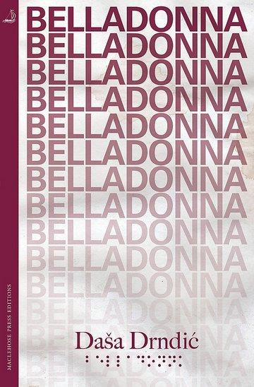 Knjiga Belladonna autora Daša Drndić izdana 2017 kao meki uvez dostupna u Knjižari Znanje.