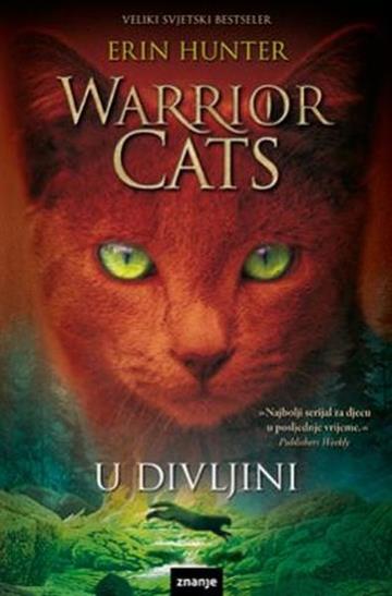 Knjiga Warrior cats 1, U divljini autora Erin Hunter izdana 2011 kao meki uvez dostupna u Knjižari Znanje.