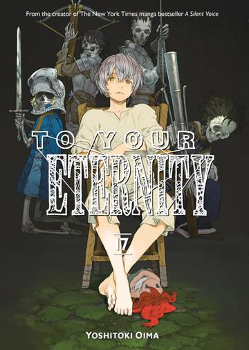 Knjiga To Your Eternity, vol. 17 autora Yoshitoki Oima izdana 2022 kao meki uvez dostupna u Knjižari Znanje.