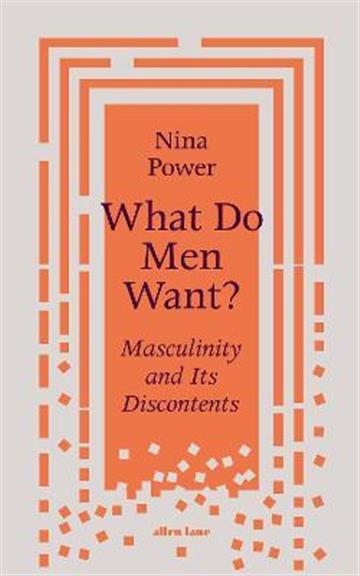 Knjiga What Do Men Want? autora Nina Power izdana 2022 kao tvrdi uvez dostupna u Knjižari Znanje.