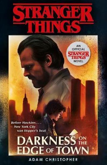 Knjiga Stranger Things: Darkness on Edge of Town autora Adam Christopher izdana 2020 kao meki uvez dostupna u Knjižari Znanje.
