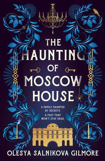 Knjiga Haunting of Moscow House autora Olesya Salnikova Gilmore izdana 2025 kao meki uvez dostupna u Knjižari Znanje.