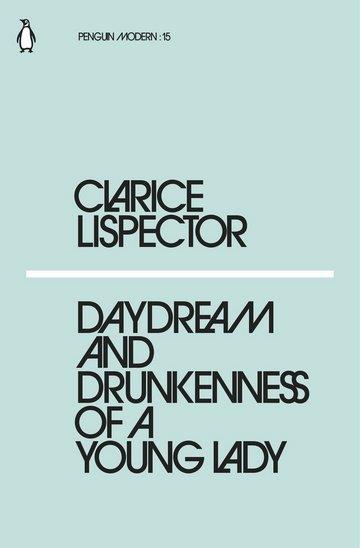 Knjiga Daydream and Drunkenness of a Young Lady autora Clarice Lispector izdana 2018 kao meki uvez dostupna u Knjižari Znanje.