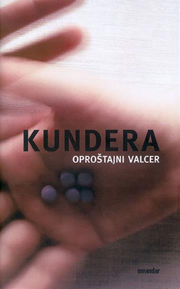 Knjiga Oproštajni valcer autora Milan Kundera izdana 2010 kao tvrdi uvez dostupna u Knjižari Znanje.