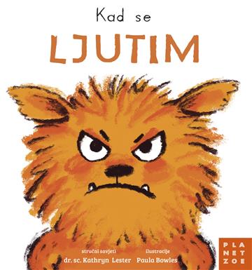 Knjiga Kad se ljutim autora Kathryn Lester izdana 2025 kao tvrdi uvez dostupna u Knjižari Znanje.