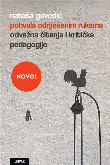 Knjiga Pohvala odriješenim rukama autora Nataša Govedić izdana 2025 kao tvrdi uvez dostupna u Knjižari Znanje.