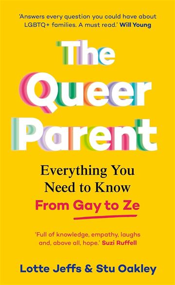Knjiga Queer Parent autora Lotte Jeffs, Stu Oakley izdana 2023 kao tvrdi uvez dostupna u Knjižari Znanje.