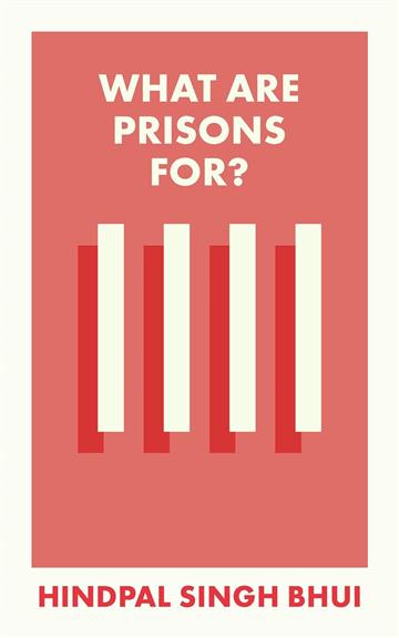 Knjiga What Are Prisons For? autora Hindpal Singh Bhui izdana 2024 kao meki dostupna u Knjižari Znanje.