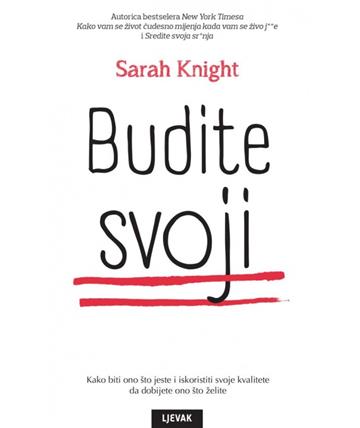 Knjiga Budite svoji autora Sarah Knight izdana 2019 kao meki uvez dostupna u Knjižari Znanje.