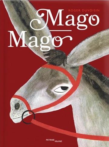 Knjiga Mago-Mago autora Roger Duvoisin izdana 2022 kao tvrdi uvez dostupna u Knjižari Znanje.