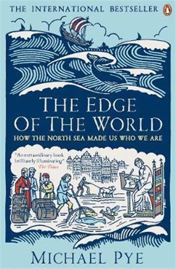 Knjiga Edge of the World: How the North Sea Made Us autora Michael Pye izdana 2015 kao meki uvez dostupna u Knjižari Znanje.