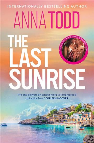 Knjiga Last Sunrise autora Anna Todd izdana 2025 kao meki uvez dostupna u Knjižari Znanje.