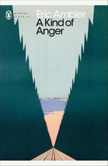 Knjiga A Kind of Anger autora Eric Ambler izdana 2023 kao meki uvez dostupna u Knjižari Znanje.
