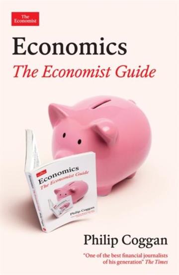 Knjiga Economics: The Economist Guide autora Philip Coggan izdana 2025 kao meki uvez dostupna u Knjižari Znanje.
