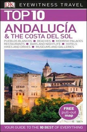 Knjiga Top 10 Travel Guide Andalucia and the Costa Del Sol autora DK Eyewitness izdana 2017 kao meki uvez dostupna u Knjižari Znanje.