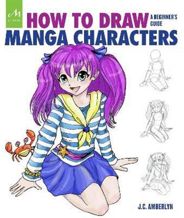 Knjiga How to Draw Manga Characters autora J. C. Amberlyn izdana 2016 kao meki uvez dostupna u Knjižari Znanje.