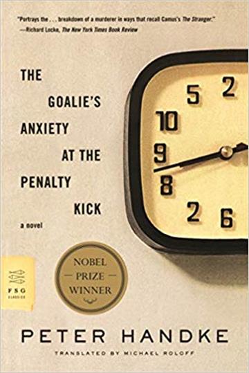 Knjiga Goalie's Anxiety at the Penalty Kick autora Peter Handke izdana 2007 kao meki uvez dostupna u Knjižari Znanje.
