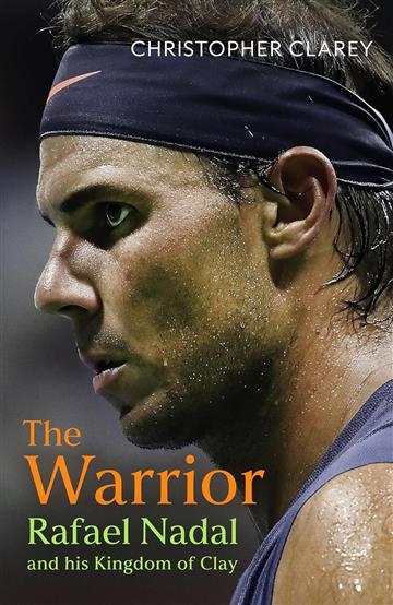 Knjiga Warrior: Rafael Nadal & His Kingdom of Clay autora Christopher Clarey izdana 2025 kao meki uvez dostupna u Knjižari Znanje.