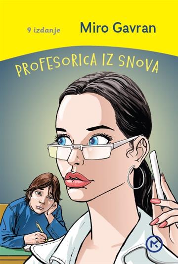 Knjiga Profesorica iz snova autora Miro Gavran izdana 2022 kao meki uvez dostupna u Knjižari Znanje.