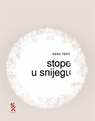 Knjiga Stope u snijegu autora Nada Topić izdana 2019 kao meki uvez dostupna u Knjižari Znanje.