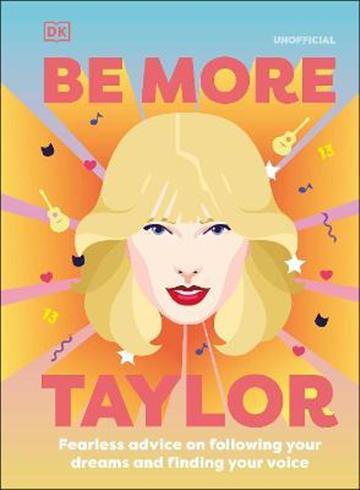 Knjiga Be More Taylor Swift autora DK izdana 2022 kao tvrdi uvez dostupna u Knjižari Znanje.
