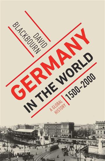 Knjiga Germany in the World: Global History 1500-2000 autora David Blackbourn izdana 2023 kao tvrdi uvez dostupna u Knjižari Znanje.