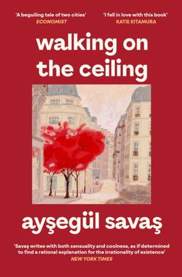 Knjiga Walking on the Ceiling autora Aysegul Savas izdana 2026 kao meki uvez dostupna u Knjižari Znanje.