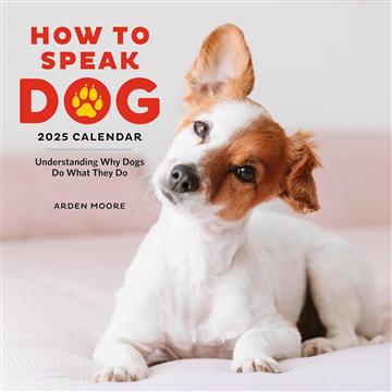 Knjiga How to Speak Dog 2025 Wall Calendar autora Grupa autora izdana 2024 kao meki dostupna u Knjižari Znanje.