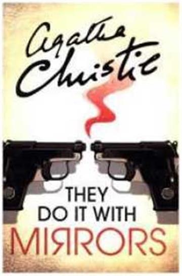 Knjiga They Do It With Mirrors autora Agatha Christie izdana 2017 kao meki uvez dostupna u Knjižari Znanje.