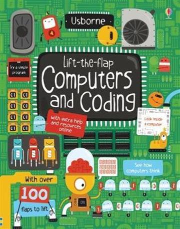 Knjiga Lift-the-flap Computers and Coding autora Rosie Dickins izdana 2015 kao tvrdi uvez dostupna u Knjižari Znanje.