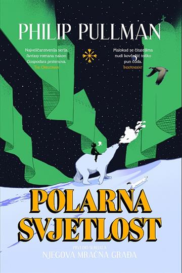 Knjiga Polarna svjetlost - Njegova mračna građa I dio autora Philip Pullman izdana 2018 kao tvrdi uvez dostupna u Knjižari Znanje.