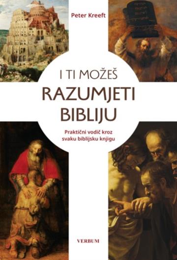 Knjiga I ti možeš razumjeti Bibliju autora Peter Kreft izdana 2025 kao tvrdi uvez dostupna u Knjižari Znanje.