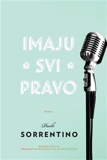Knjiga Imaju svi pravo autora Paolo Sorrentino izdana 2013 kao meki uvez dostupna u Knjižari Znanje.