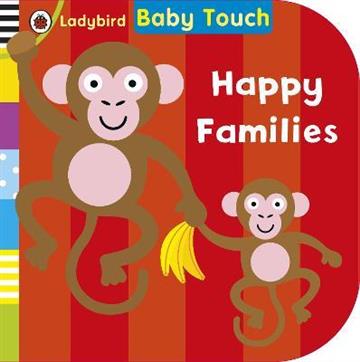 Knjiga Baby Touch: Happy Families autora Ladybird izdana 2014 kao tvrdi uvez dostupna u Knjižari Znanje.