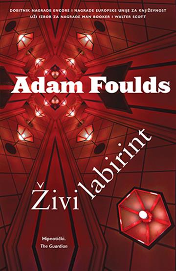 Knjiga Živi labirint autora Adam Foulds izdana 2017 kao meki uvez dostupna u Knjižari Znanje.