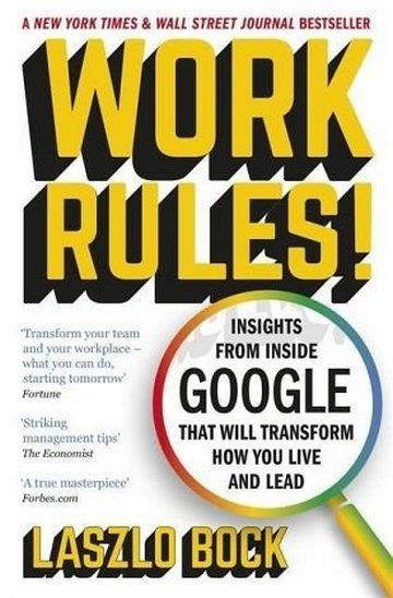Knjiga Work Rules! autora Laszlo Bock izdana 2016 kao meki uvez dostupna u Knjižari Znanje.