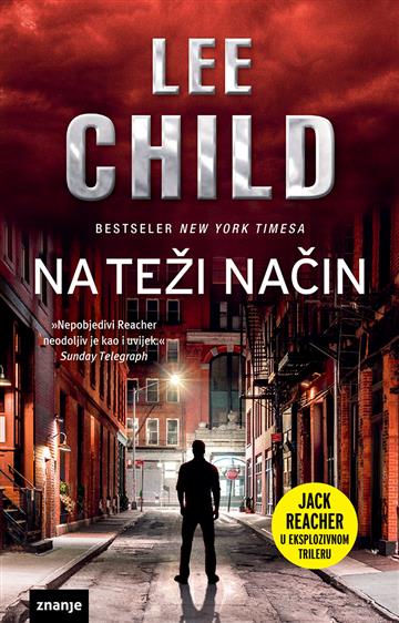 Knjiga Na teži način autora Lee Child izdana 2025 kao meki uvez dostupna u Knjižari Znanje.